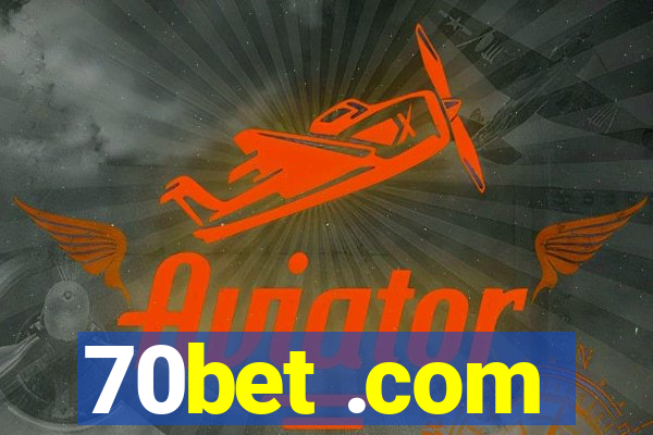 70bet .com